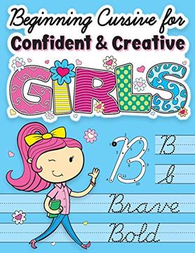 portada Beginning Cursive for Confident & Creative Girls: Cursive Handwriting Workbook for Kids & Beginners to Cursive Writing Practice (Cursive Writing Books for Kids) 