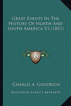 portada great events in the history of north and south america v2 (1851) (en Inglés)