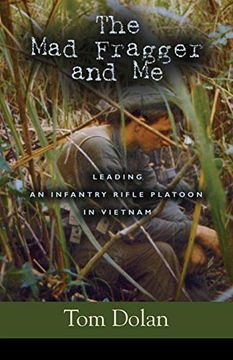 portada The mad Fragger and me: Leading an Infantry Rifle Platoon in Vietnam - Second Edition 