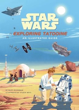 portada Star Wars: Exploring Tatooine: An Illustrated Guide (Star Wars Books, Star Wars Art, for Kids Ages 4-8) (en Inglés)