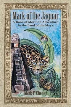 portada Mark of the Jaguar: A Book of Mormon Adventure in the Land of the Maya (en Inglés)