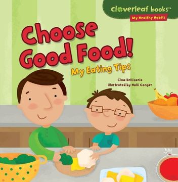 portada Choose Good Food!: My Eating Tips (Cloverleaf Books - My Healthy Habits) 