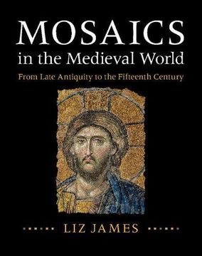 portada Mosaics in the Medieval World: From Late Antiquity to the Fifteenth Century (in English)