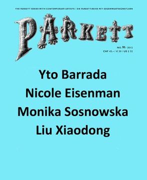 portada parkett no. 91: yto barrada, nicole eisenman, liu xiaodong, monika sosnowska (in English)