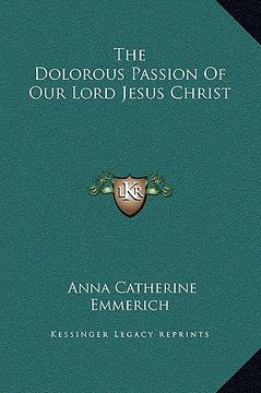 portada the dolorous passion of our lord jesus christ (in English)