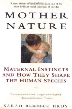 portada Mother Nature: Maternal Instincts and how They Shape the Human Species (en Inglés)