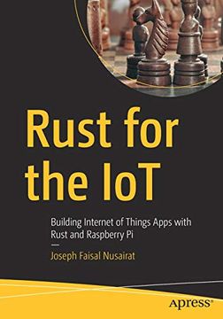 portada Rust for the Iot: Building Internet of Things Apps With Rust and Raspberry pi (en Inglés)