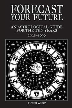 portada Forecast Your Future: An Astrological Guide for the ten Years 2021 to 2031 (in English)