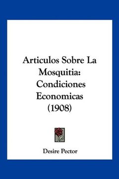 portada Articulos Sobre la Mosquitia: Condiciones Economicas (1908)