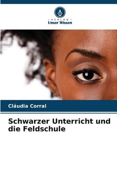portada Schwarzer Unterricht und die Feldschule (en Alemán)