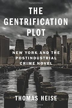 portada The Gentrification Plot: New York and the Postindustrial Crime Novel (Literature Now) 