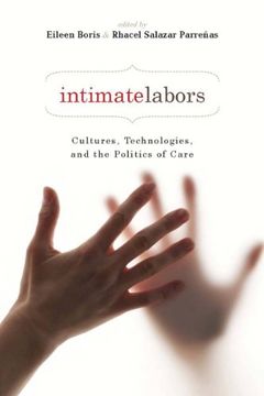 portada Intimate Labors: Cultures, Technologies, and the Politics of Care (in English)