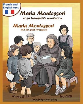 portada Maria Montessori et sa Tranquille Revolution - Maria Montessori and her Quiet Revolution: A Bilingual Picture Book About Maria Montessori and her Scho (en Francés)