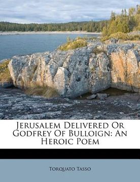 portada jerusalem delivered or godfrey of bulloign: an heroic poem (en Inglés)