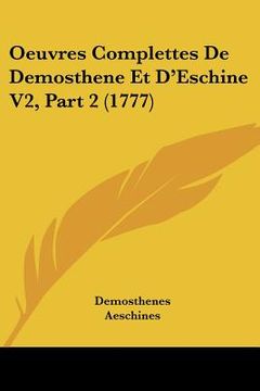 portada oeuvres complettes de demosthene et d'eschine v2, part 2 (1777) (in English)