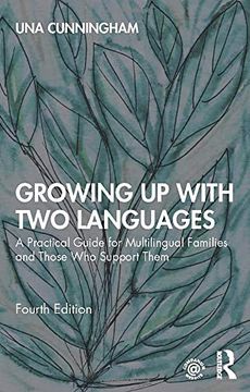portada Growing up With two Languages: A Practical Guide for Multilingual Families and Those who Support Them (en Inglés)