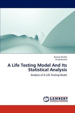 portada a life testing model and its statistical analysis (en Inglés)