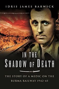 portada In the Shadow of Death: The Story of a Medic on the Burma Railway, 1942-45 (en Inglés)