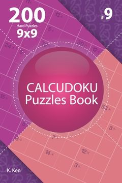 portada Calcudoku - 200 Hard Puzzles 9x9 (Volume 9) (en Inglés)