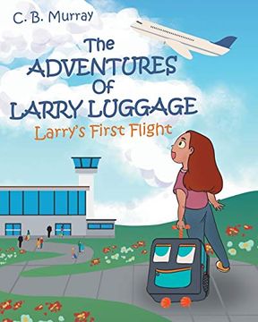 portada The Adventures of Larry Luggage: Larry's First Flight (en Inglés)