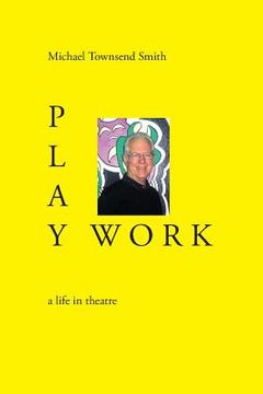 portada Play Work: a life in theatre (en Inglés)