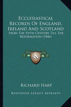 portada ecclesiastical records of england, ireland and scotland: from the fifth century till the reformation (1846)