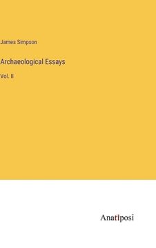 portada Archaeological Essays: Vol. II (en Inglés)