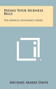 portada paying your sickness bills: the medical economics series (in English)