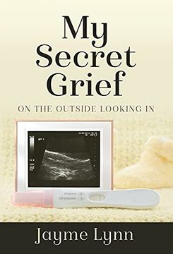 portada My Secret Grief: On the Outside Looking in 