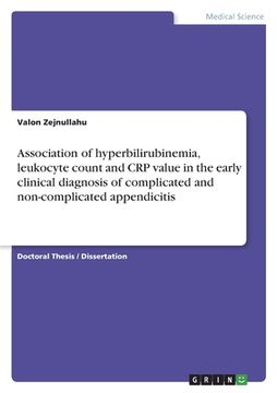 portada Association of hyperbilirubinemia, leukocyte count and CRP value in the early clinical diagnosis of complicated and non-complicated appendicitis (in English)