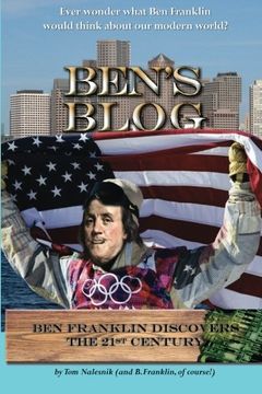 portada Ben's Blog: Ben Franklin Discovers the 21st Century