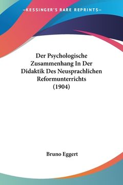 portada Der Psychologische Zusammenhang In Der Didaktik Des Neusprachlichen Reformunterrichts (1904) (en Alemán)