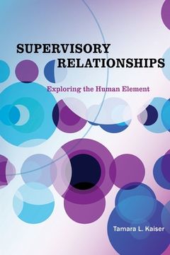 portada Supervisory Relationships: Exploring the Human Element (en Inglés)