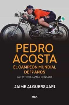 portada Pedro Acosta. El Campeon Mundial de 17 Años (in Spanish)