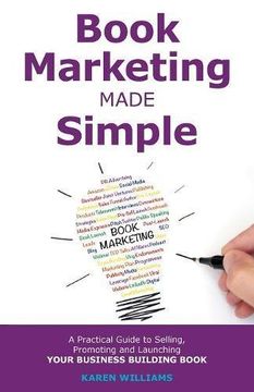 portada Book Marketing Made Simple: A Practical Guide to Selling, Promoting and Launching Your Business Book