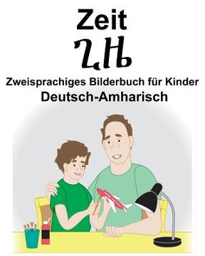 portada Deutsch-Amharisch Zeit Zweisprachiges Bilderbuch für Kinder (en Alemán)