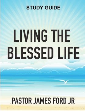 portada Living the Blessed Life Study Guide (en Inglés)