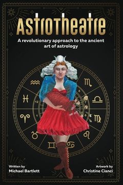 portada AstroTheatre: A revolutionary approach to the ancient art of astrology (in English)