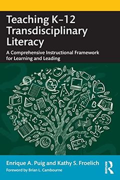 portada Teaching K-12 Transdisciplinary Literacy: A Comprehensive Instructional Framework for Learning and Leading (en Inglés)