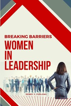portada Breaking Barriers: Women in Leadership (en Inglés)