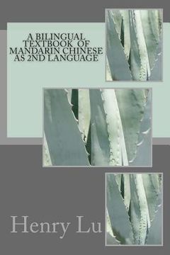 portada A Bilingual Textbook of Mandarin Chinese As 2nd Language (en Inglés)