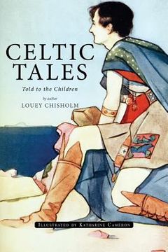 portada Celtic Tales; Told to the Children: Illustrated (en Inglés)