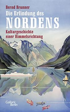 portada Die Erfindung des Nordens: Kulturgeschichte Einer Himmelsrichtung (en Alemán)