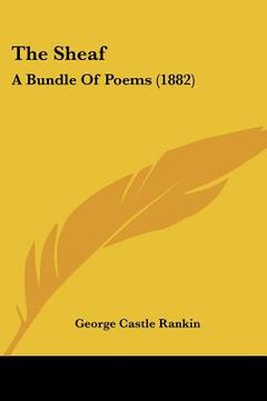 portada the sheaf: a bundle of poems (1882) (in English)