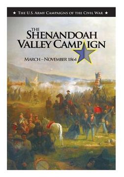portada The Shenandoah Valley Campaign March-November 1864 (en Inglés)