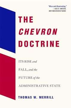 portada The Chevron Doctrine: Its Rise and Fall, and the Future of the Administrative State