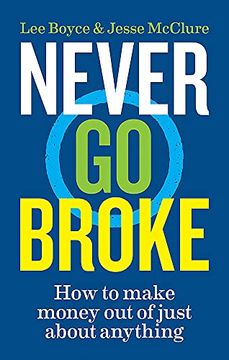 portada Never go Broke: How to Make Money out of Just About Anything (en Inglés)