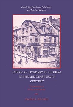 portada American Literary Publishing in the Mid-Nineteenth Century Hardback: The Business of Ticknor and Fields (Cambridge Studies in Publishing and Printing History) (en Inglés)