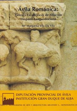 portada Avila Romanica: Talleres Escultoricos de Filiacion Hispano-Langue Dociana