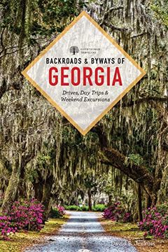 portada Backroads & Byways of Georgia: Drives, Day Trips & Weekend Excursions (en Inglés)